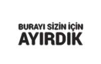 Burayı Sizin İçin Ayırdık!